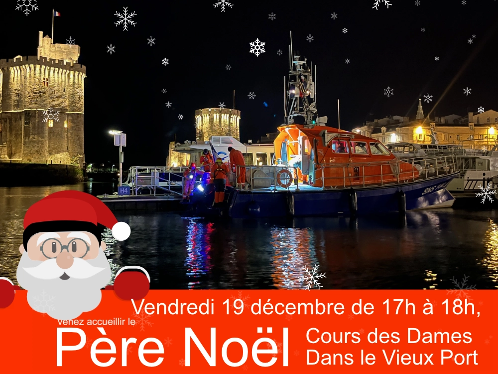 Arrivée du Père Noël sur le Vieux Port de La Rochelle avec les Sauveteurs en Mer